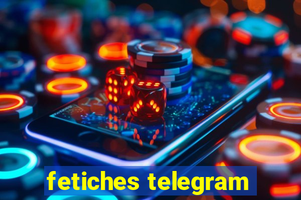 fetiches telegram